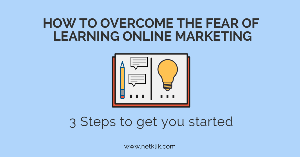 how to overcome the fear of learning online marketing