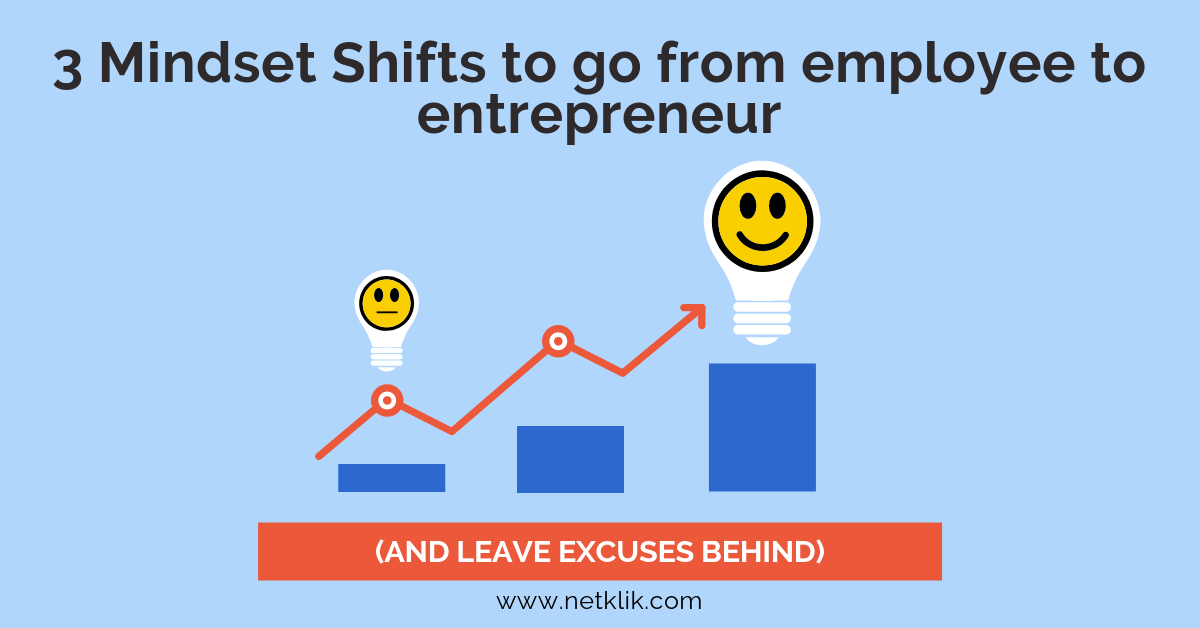 3 Mindset Shifts to go from employee to entrepreneur