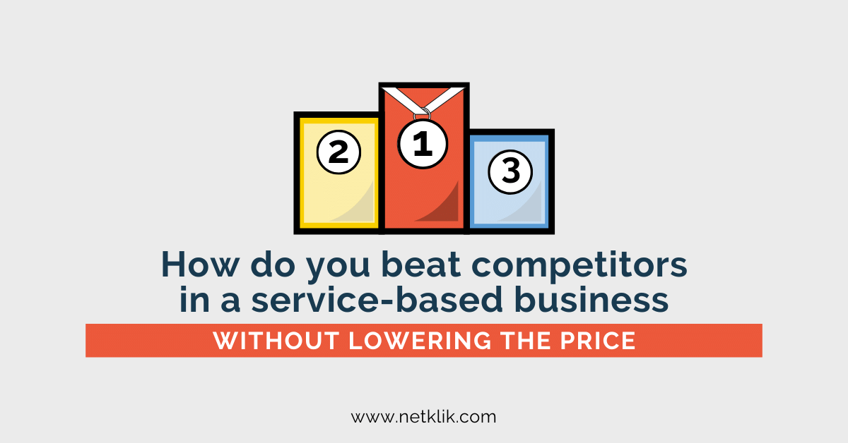 how do you beat competitors in a service based business