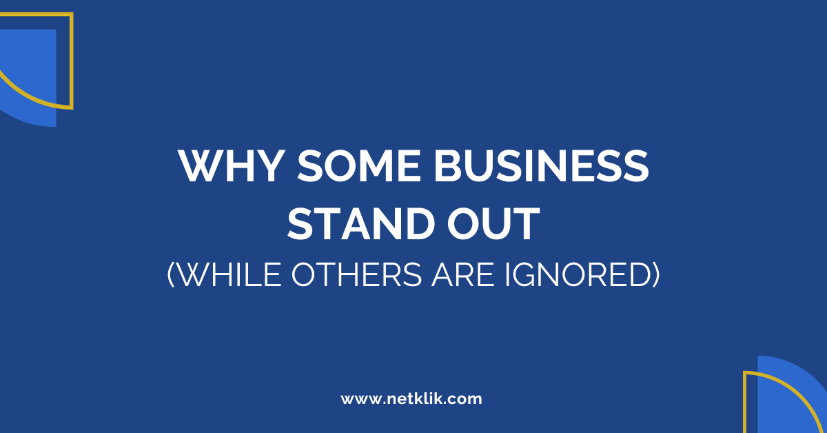 Why Some businesses stand out (while others are ignored)
